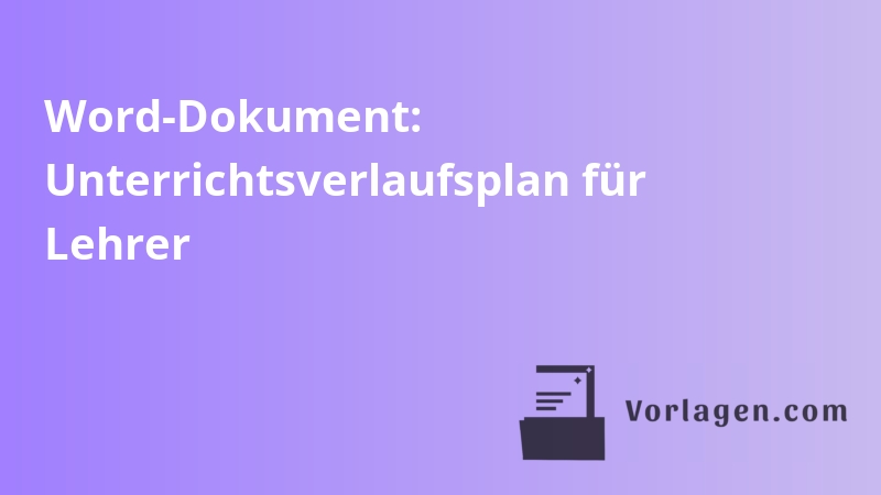 Word-Dokument: Unterrichtsverlaufsplan für Lehrer
