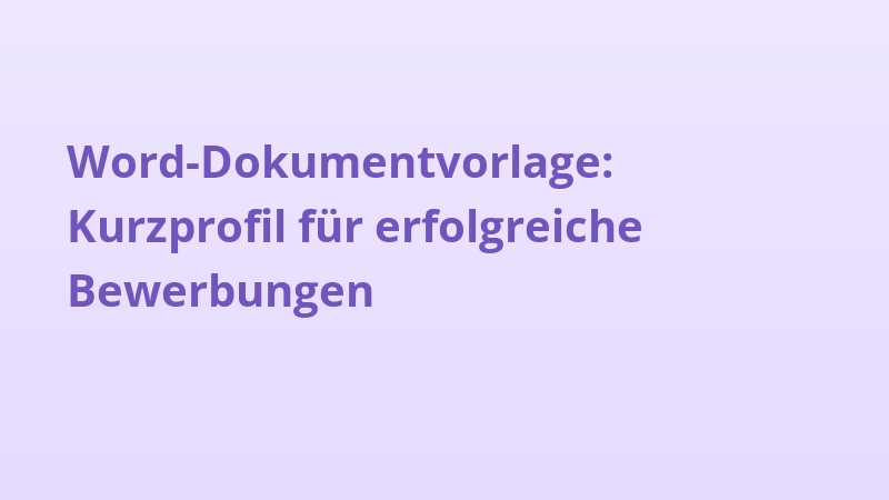 Word-Dokumentvorlage: Kurzprofil für erfolgreiche Bewerbungen