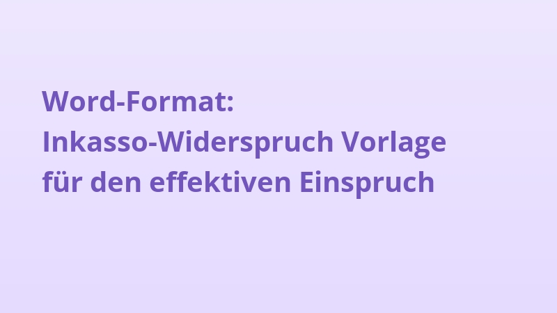 Word-Format: Inkasso-Widerspruch Vorlage für den effektiven Einspruch