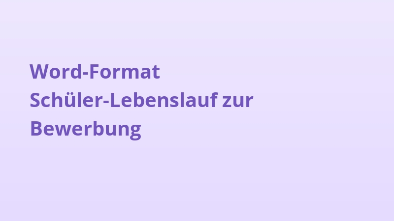 Word-Format Schüler-Lebenslauf zur Bewerbung