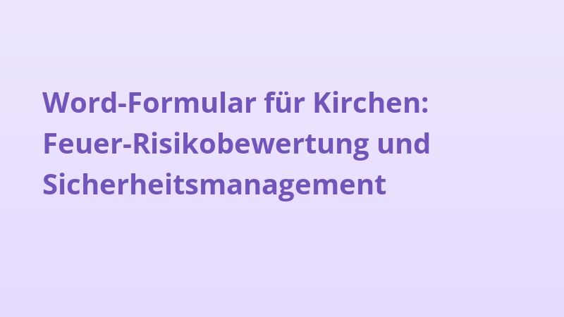 Word-Formular für Kirchen: Feuer-Risikobewertung und Sicherheitsmanagement