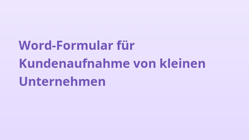 Word-Formular für Kundenaufnahme von kleinen Unternehmen