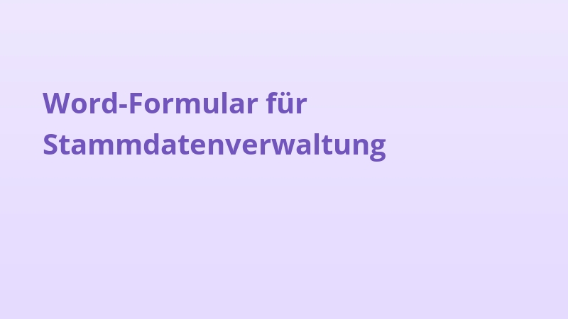 Word-Formular für Stammdatenverwaltung