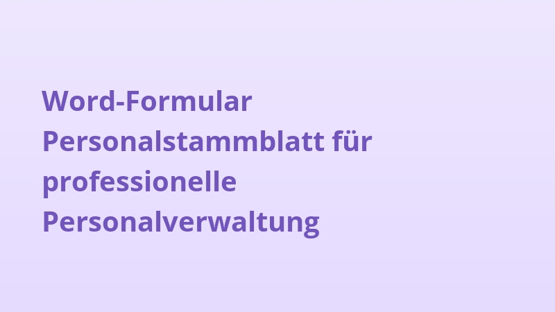 Word-Formular Personalstammblatt für professionelle Personalverwaltung