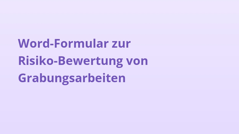 Word-Formular zur Risiko-Bewertung von Grabungsarbeiten