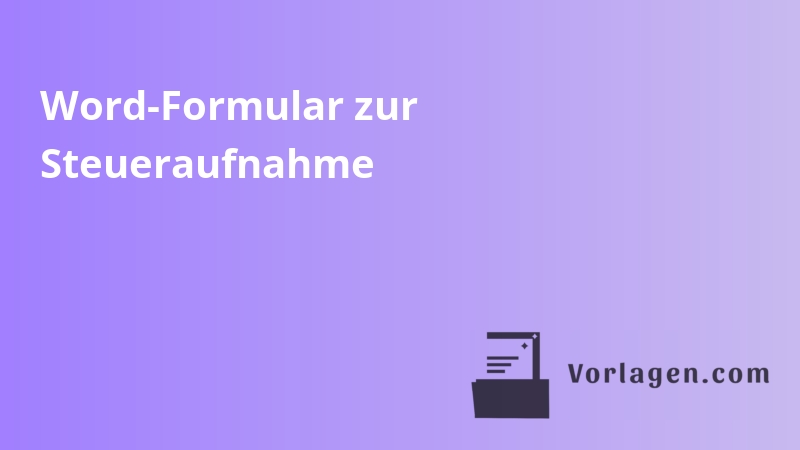 Word-Formular zur Steueraufnahme