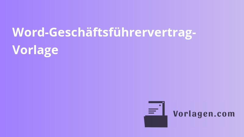 Word-Geschäftsführervertrag- Vorlage