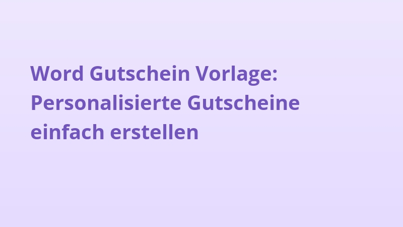Word Gutschein Vorlage: Personalisierte Gutscheine einfach erstellen