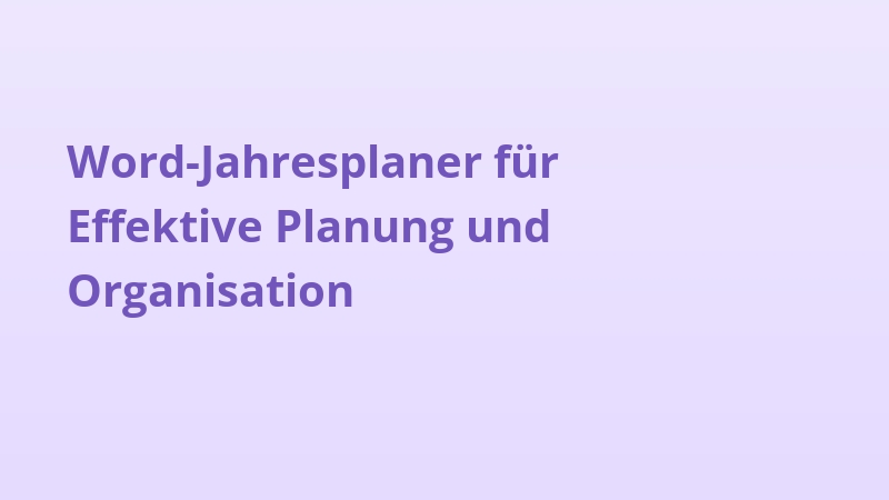 Word-Jahresplaner für Effektive Planung und Organisation