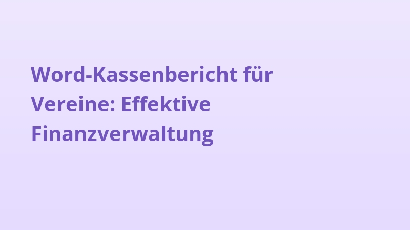 Word-Kassenbericht für Vereine: Effektive Finanzverwaltung