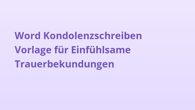 Word Kondolenzschreiben Vorlage für Einfühlsame Trauerbekundungen