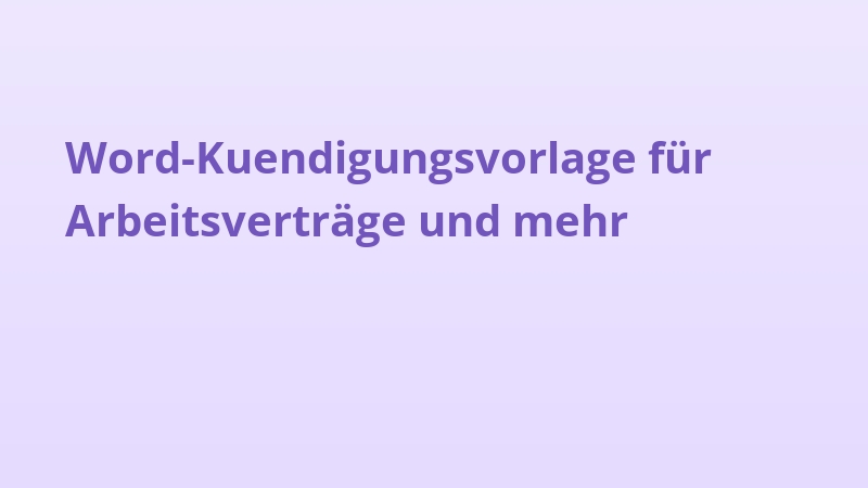 Word-Kuendigungsvorlage für Arbeitsverträge und mehr