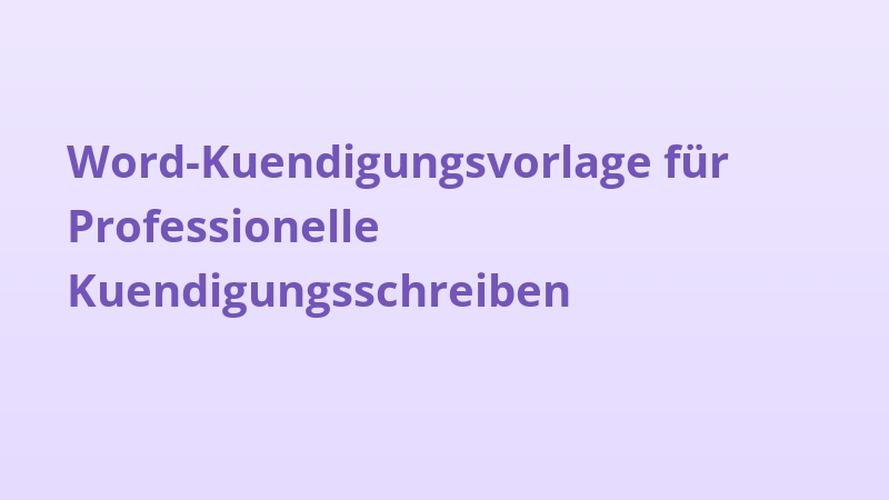 Word-Kuendigungsvorlage für Professionelle Kuendigungsschreiben