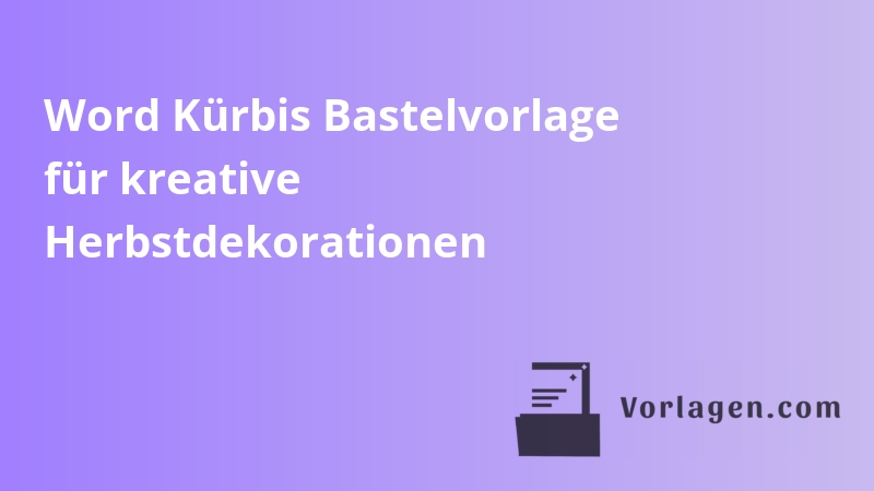Word Kürbis Bastelvorlage für kreative Herbstdekorationen