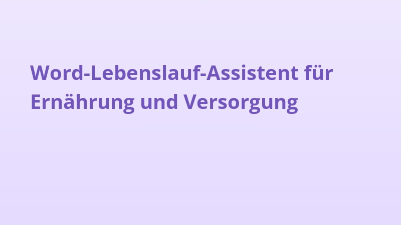 Word-Lebenslauf-Assistent für Ernährung und Versorgung