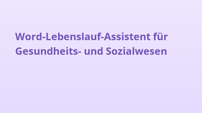 Word-Lebenslauf-Assistent für Gesundheits- und Sozialwesen