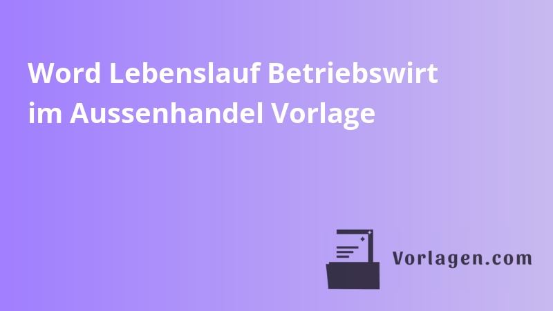 Word Lebenslauf Betriebswirt im Aussenhandel Vorlage