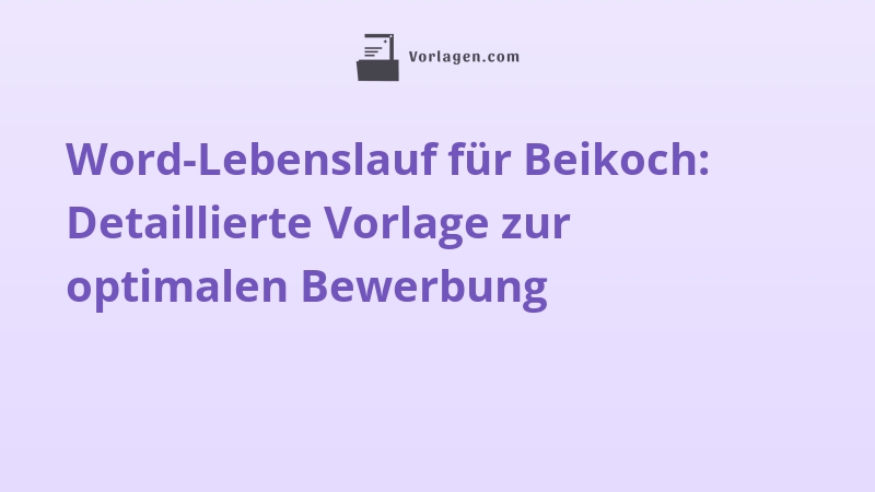 Word-Lebenslauf für Beikoch: Detaillierte Vorlage zur optimalen Bewerbung