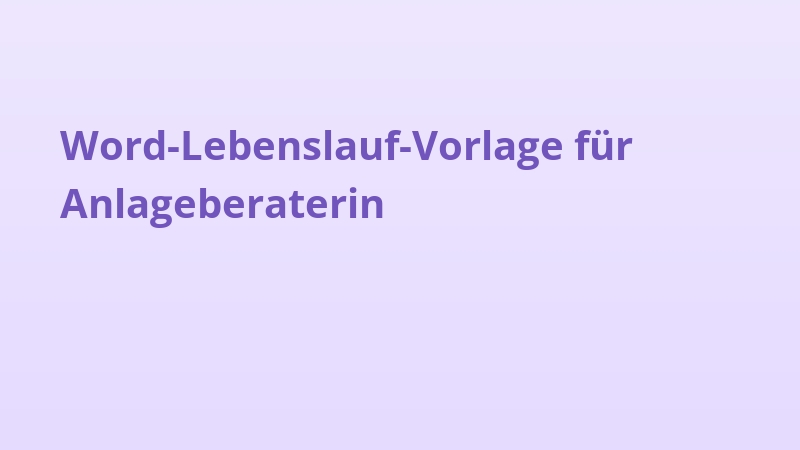 Word-Lebenslauf-Vorlage für Anlageberaterin