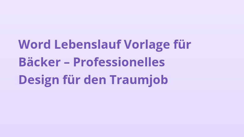 Word Lebenslauf Vorlage für Bäcker – Professionelles Design für den Traumjob