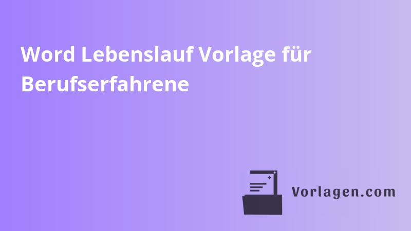 Word Lebenslauf Vorlage für Berufserfahrene