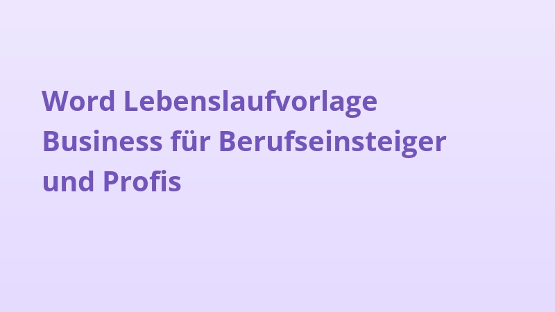 Word Lebenslaufvorlage Business für Berufseinsteiger und Profis