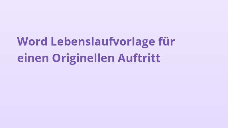 Word Lebenslaufvorlage für einen Originellen Auftritt