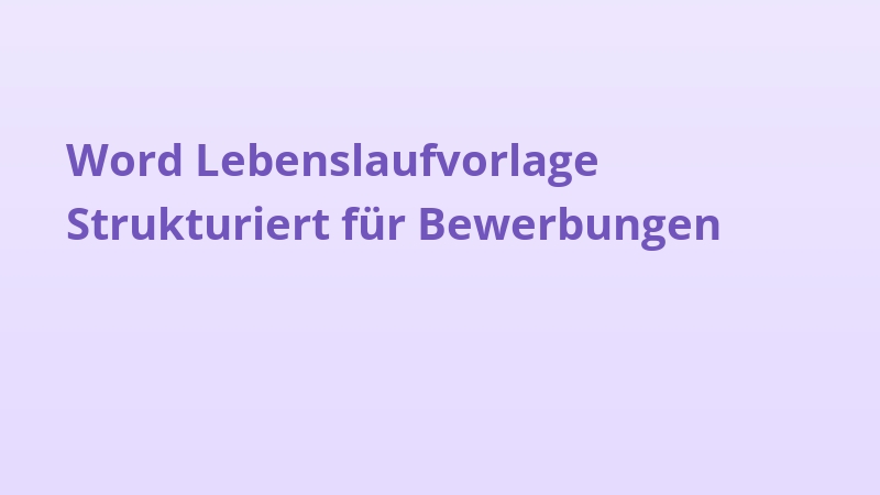 Word Lebenslaufvorlage Strukturiert für Bewerbungen