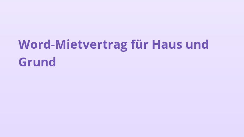 Word-Mietvertrag für Haus und Grund