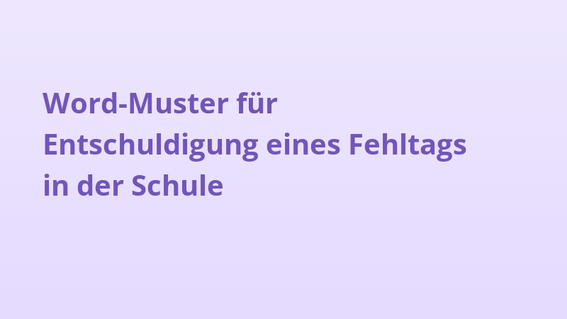 Word-Muster für Entschuldigung eines Fehltags in der Schule