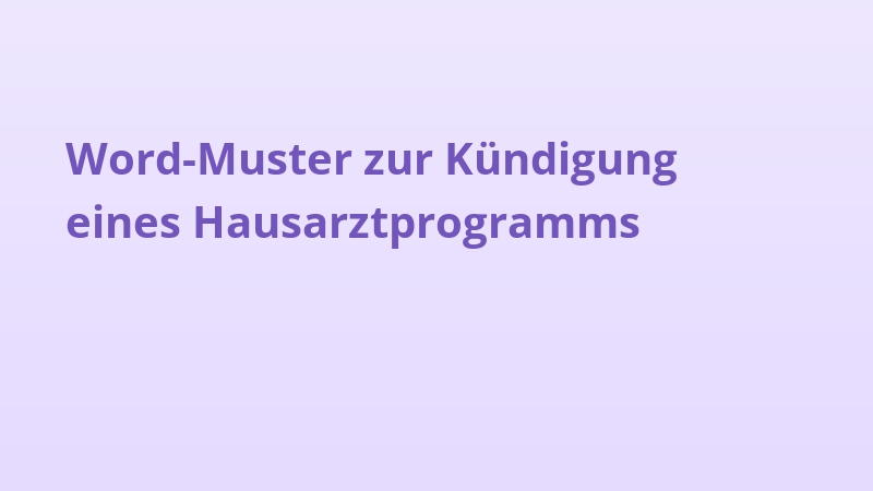 Word-Muster zur Kündigung eines Hausarztprogramms