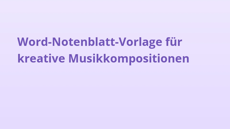 Word-Notenblatt-Vorlage für kreative Musikkompositionen