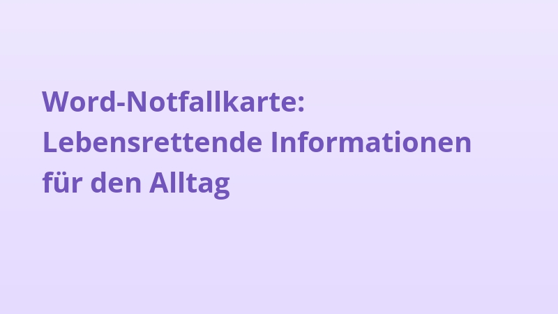 Word-Notfallkarte: Lebensrettende Informationen für den Alltag
