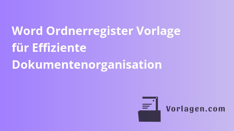 Word Ordnerregister Vorlage für Effiziente Dokumentenorganisation