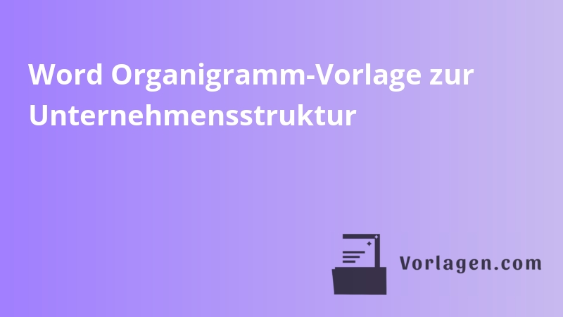 Word Organigramm-Vorlage zur Unternehmensstruktur
