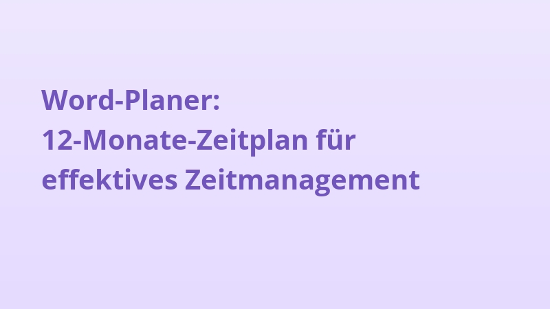 Word-Planer: 12-Monate-Zeitplan für effektives Zeitmanagement