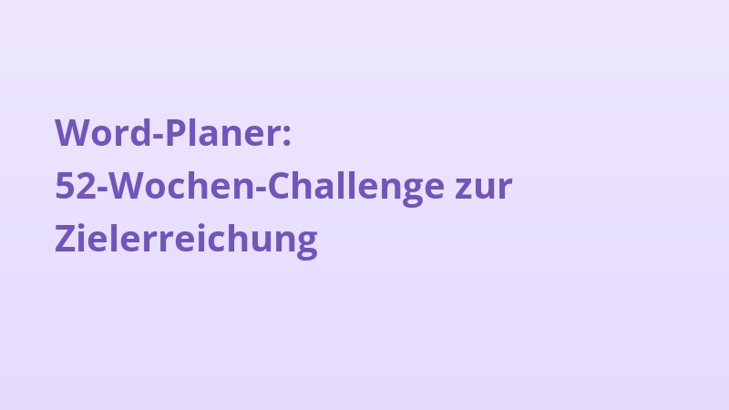 Word-Planer: 52-Wochen-Challenge zur Zielerreichung