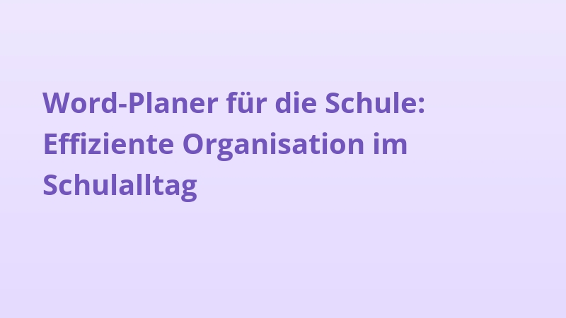 Word-Planer für die Schule: Effiziente Organisation im Schulalltag