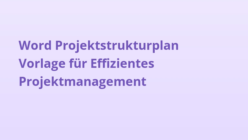 Word Projektstrukturplan Vorlage für Effizientes Projektmanagement