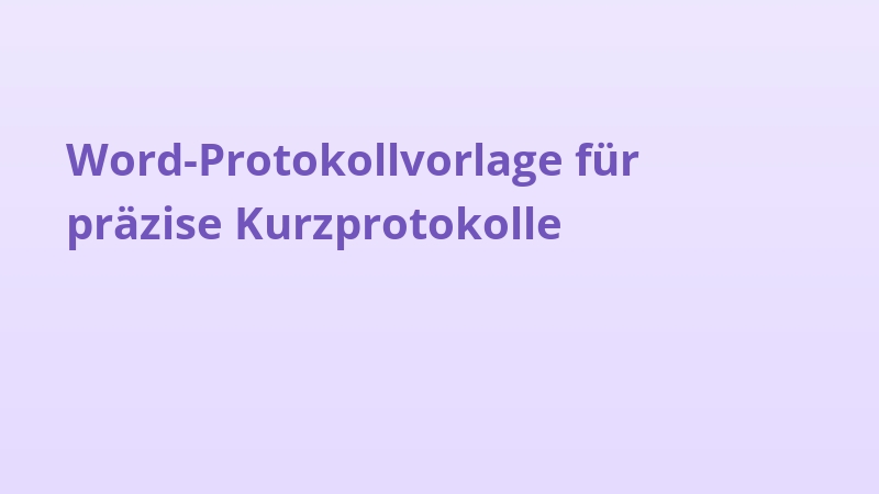 Word-Protokollvorlage für präzise Kurzprotokolle