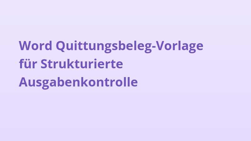Word Quittungsbeleg-Vorlage für Strukturierte Ausgabenkontrolle