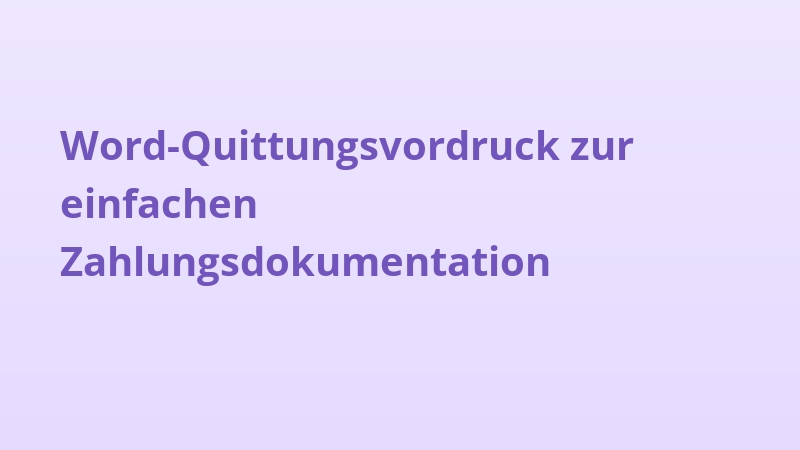 Word-Quittungsvordruck zur einfachen Zahlungsdokumentation