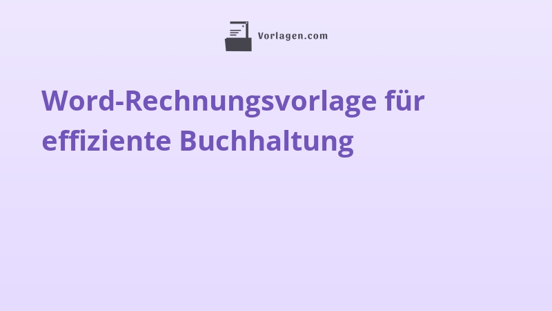 Word-Rechnungsvorlage für effiziente Buchhaltung