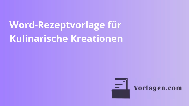 Word-Rezeptvorlage für Kulinarische Kreationen