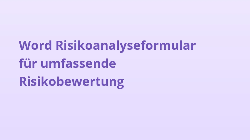 Word Risikoanalyseformular für umfassende Risikobewertung