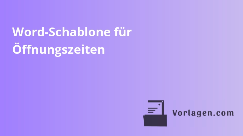 Word-Schablone für Öffnungszeiten