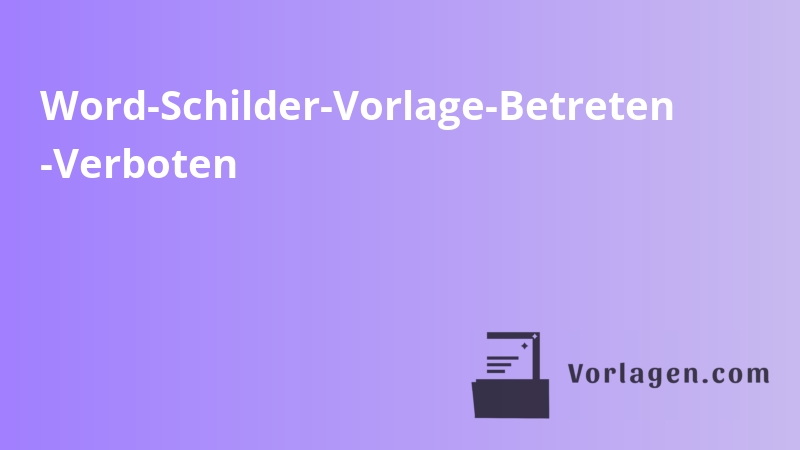 Word-Schilder-Vorlage-Betreten -Verboten