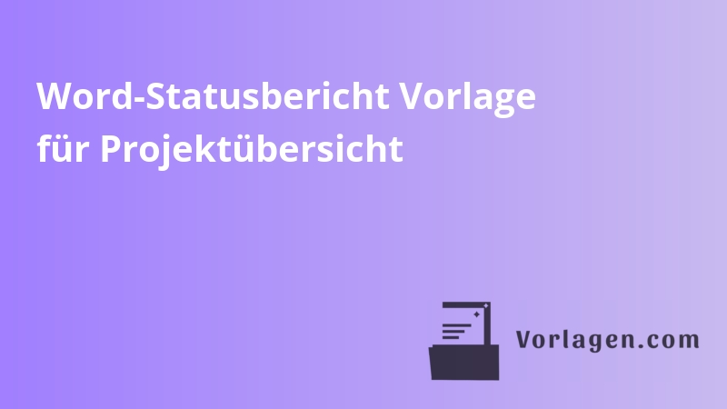 Word-Statusbericht Vorlage für Projektübersicht