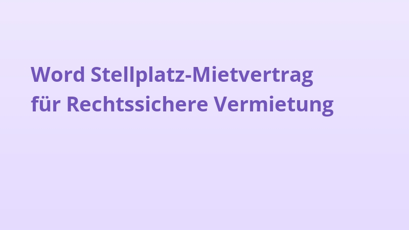 Word Stellplatz-Mietvertrag für Rechtssichere Vermietung