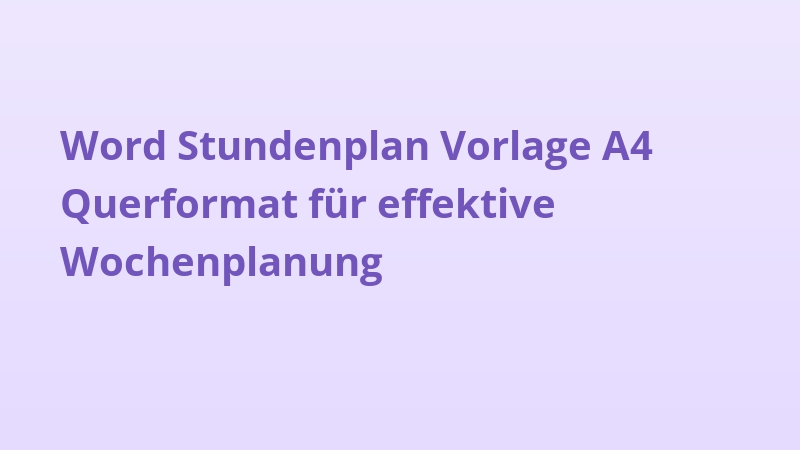 Word Stundenplan Vorlage A4 Querformat für effektive Wochenplanung